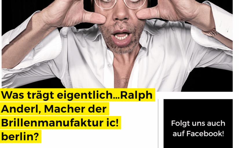 Was trägt eigentlich Ralph Anderl, ic! Berlin (für Business-Punk.com)