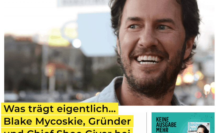 Was trägt eigentlich: Blake Mycoskie, Toms (für Business-Punk.com)